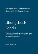 Übungsbuch Deutsche Grammatik 2.0 - Band 1